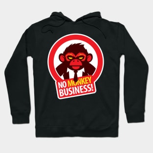 No MONKEY Business! Hoodie